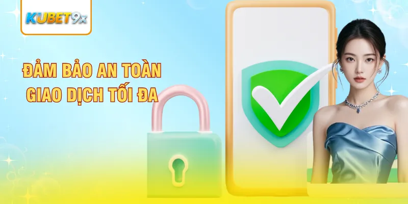 Dễ dàng trải nghiệm nạp rút bảo mật cao